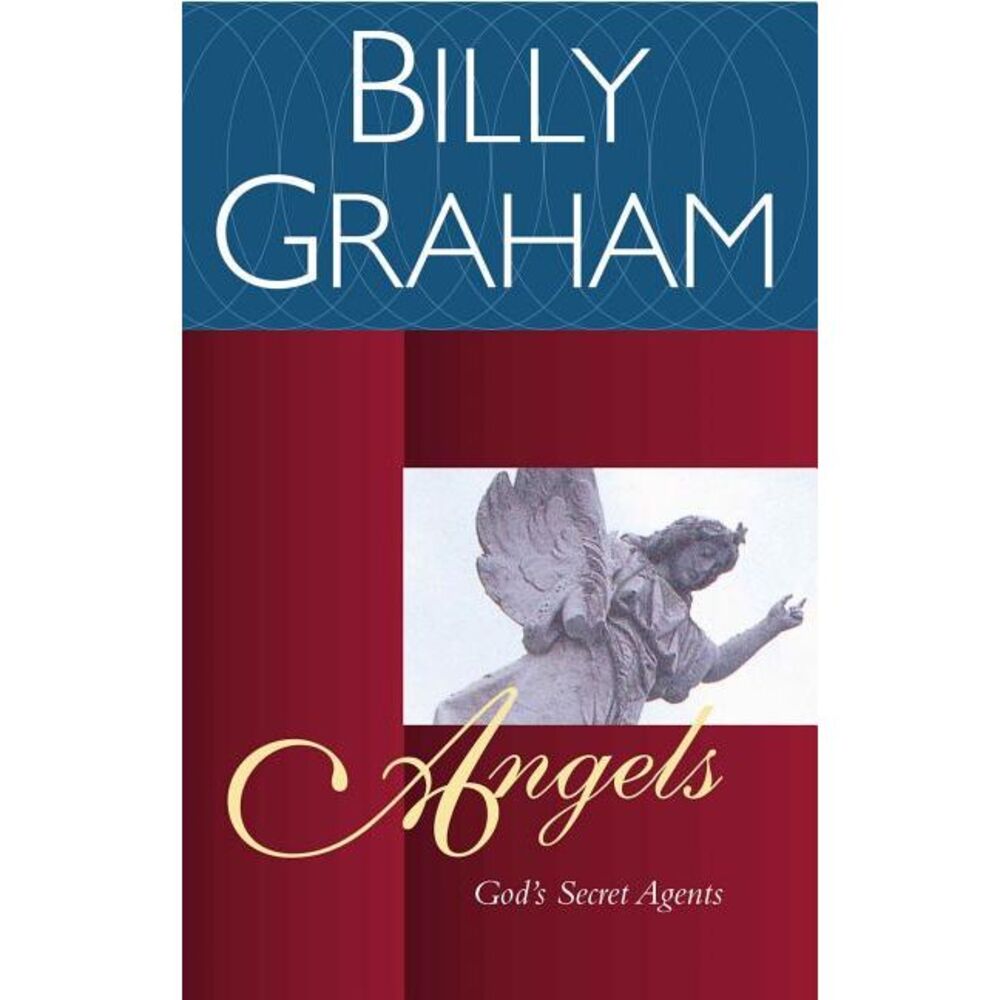 Angels: God's Secret Agents -- Billy Graham